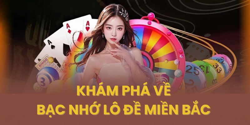 Những lợi ích vượt trội khi soi cầu bạc nhớ lô đề miền Bắc
