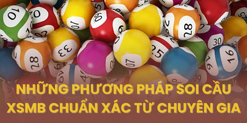 Những phương pháp phân tích cầu XSMB WIN2888 Asia 247 hiệu quả
