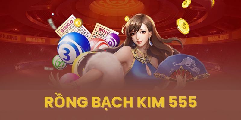Rồng Bạch Kim 555 - Soi cầu rồng bạch kim chính xác 100 miễn phí