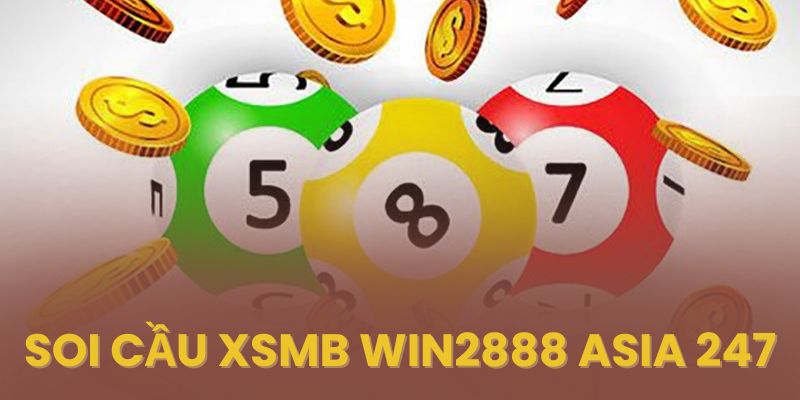 Soi cầu XSMB WIN2888 Asia - Soi cầu xổ số miền bắc miễn phí